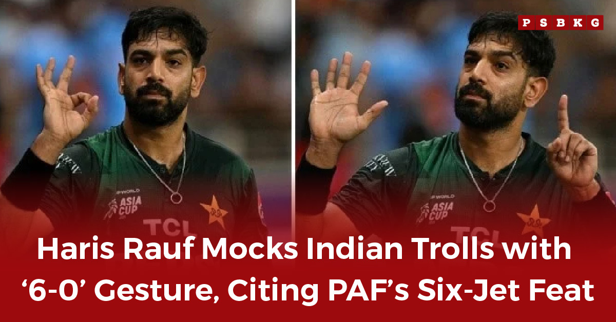 Haris Rauf shows a '6-0' gesture during a cricket match, humorously linking it to Pakistan Air Force’s six-jet feat, highlighting Haris Rauf 6-0 gesture.