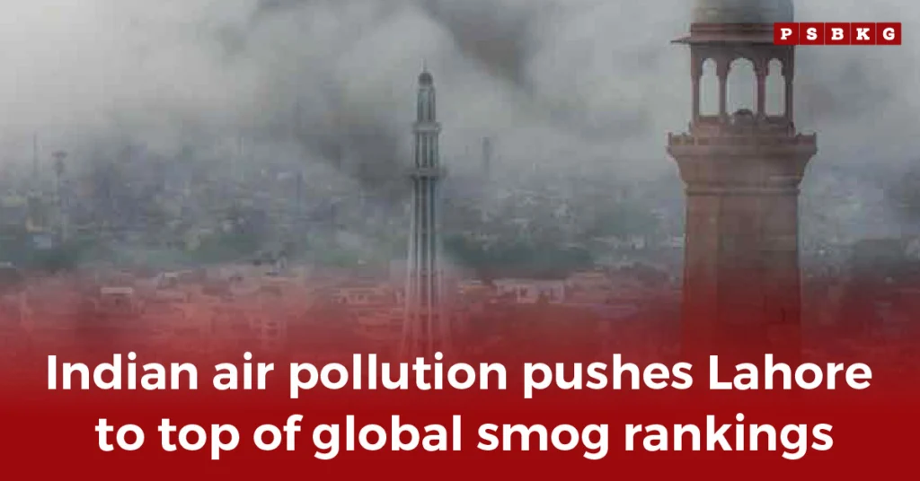 Hazy skyline of Lahore with a prominent tower obscured by dense smog, illustrating the city’s severe air pollution problem and declining air quality rankings.