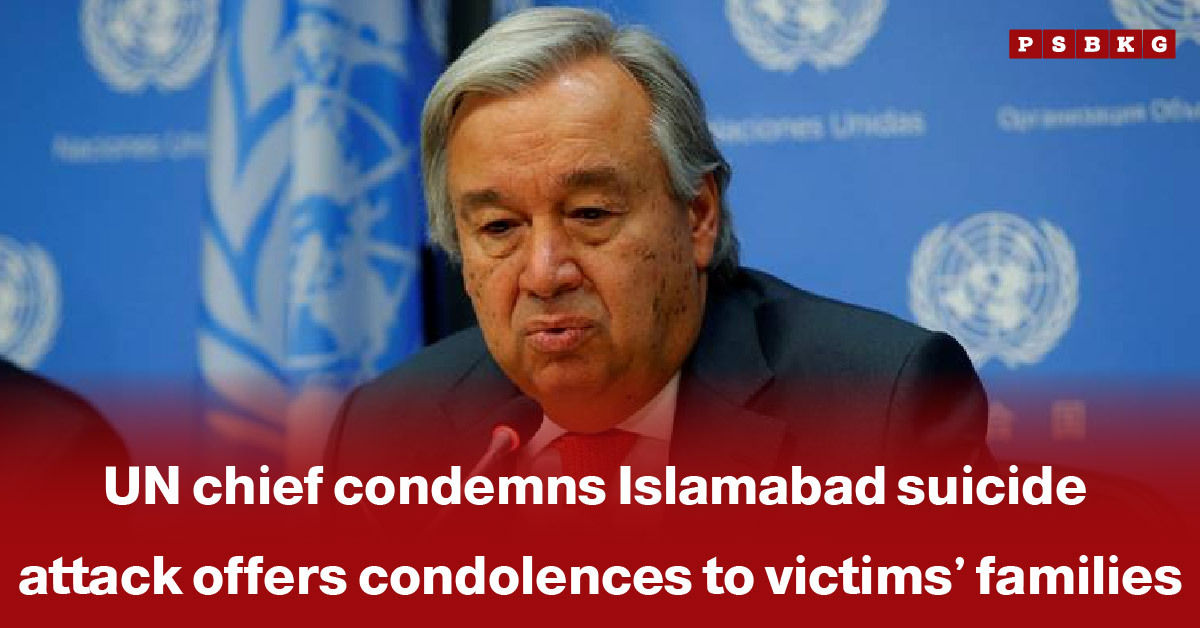UN chief offers condolences to families of the Islamabad suicide attack victims, as tensions rise over Pakistan strikes Afghanistan and regional security concerns.