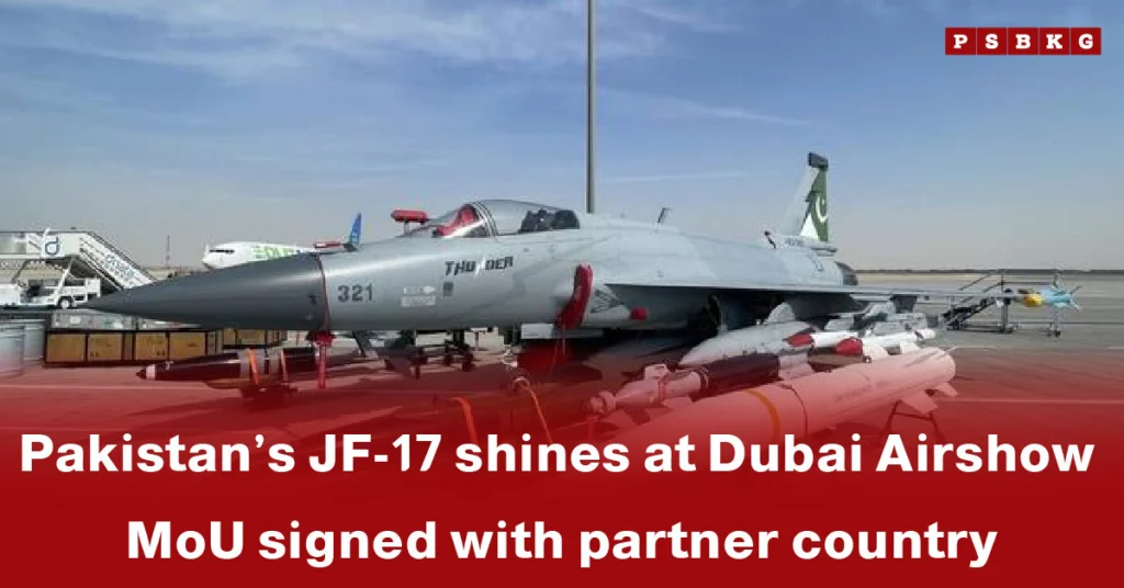 A JF-17 fighter jet showcased at the Dubai Airshow, highlighting Pakistan’s advanced aerospace capabilities and featuring a new MoU signed with a partner country, JF-17 Dubai Airshow.