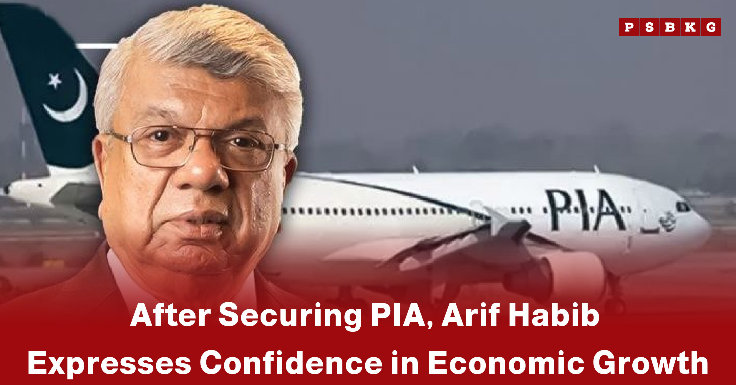 A PIA aircraft is visible in the background as Arif Habib discusses confidence in economic growth after securing PIA, highlighting Arif Habib economic growth.