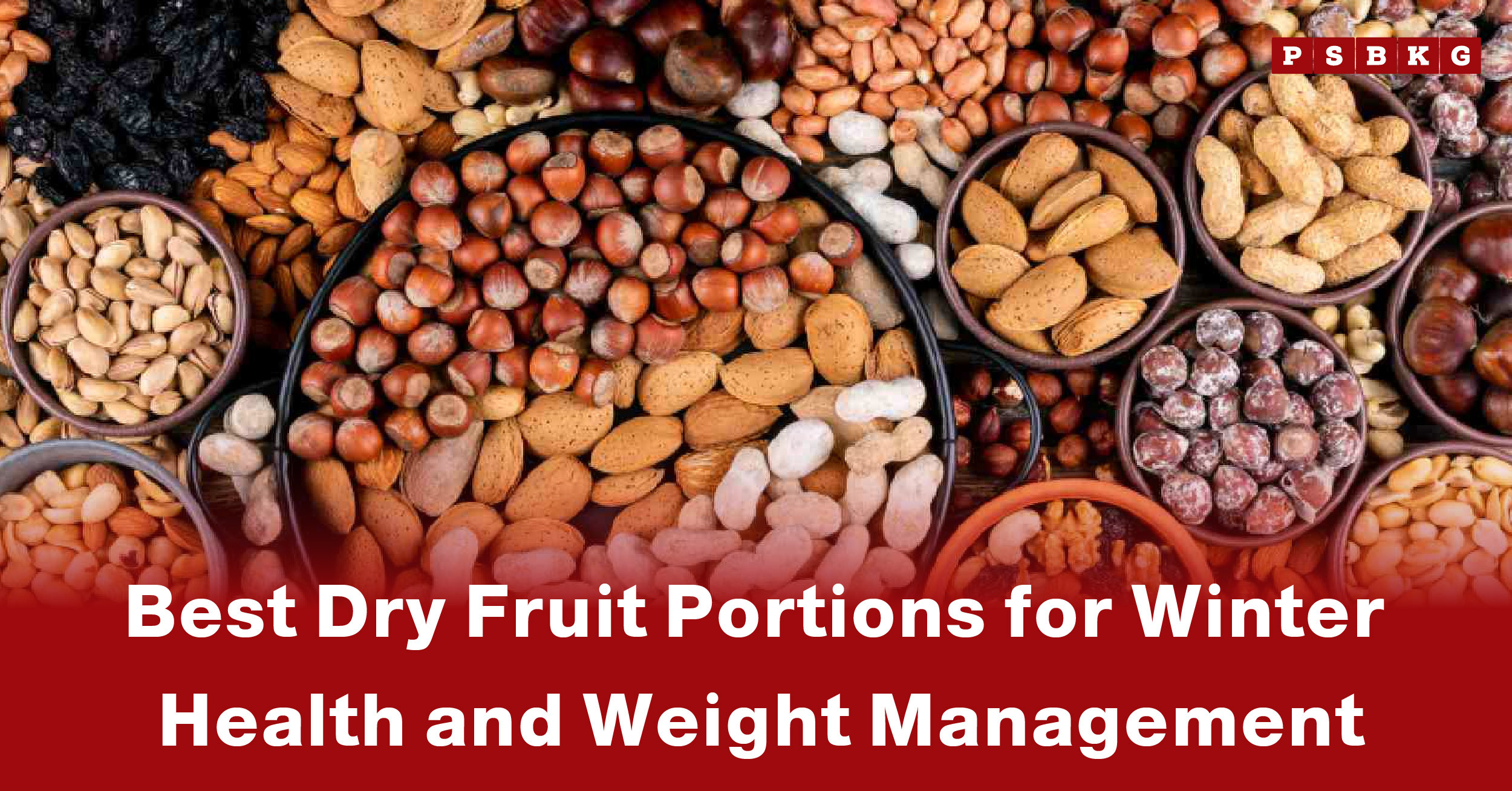 An assortment of dry fruits and nuts in various bowls, highlighting the best dry fruit portions winter for health and weight management.