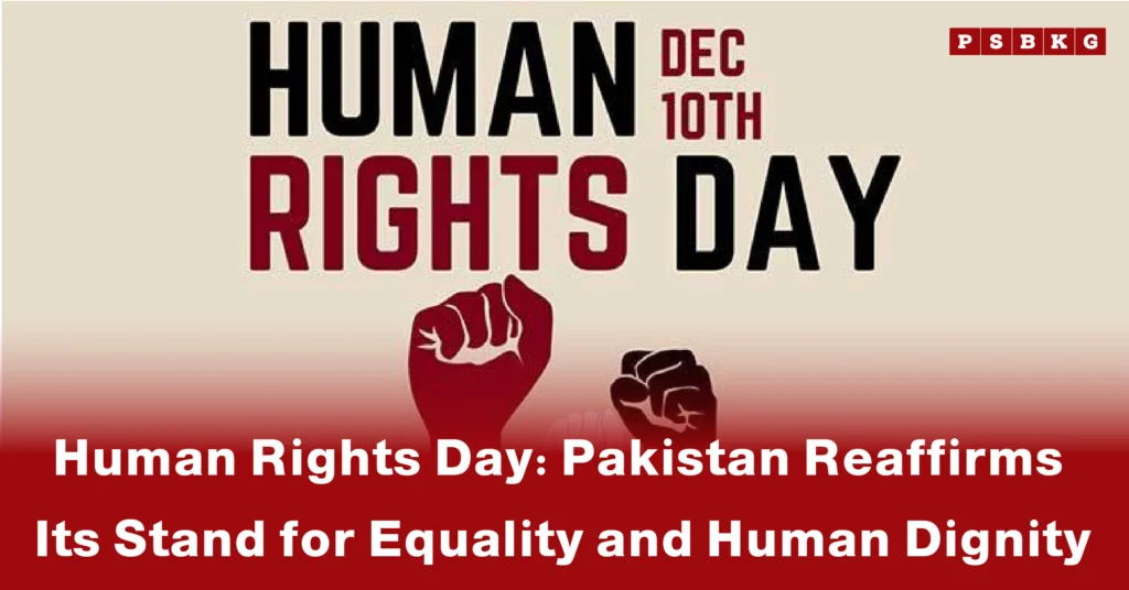 Graphic promoting Human Rights Day Pakistan on December 10, highlighting the country's commitment to equality and human dignity with raised fists.