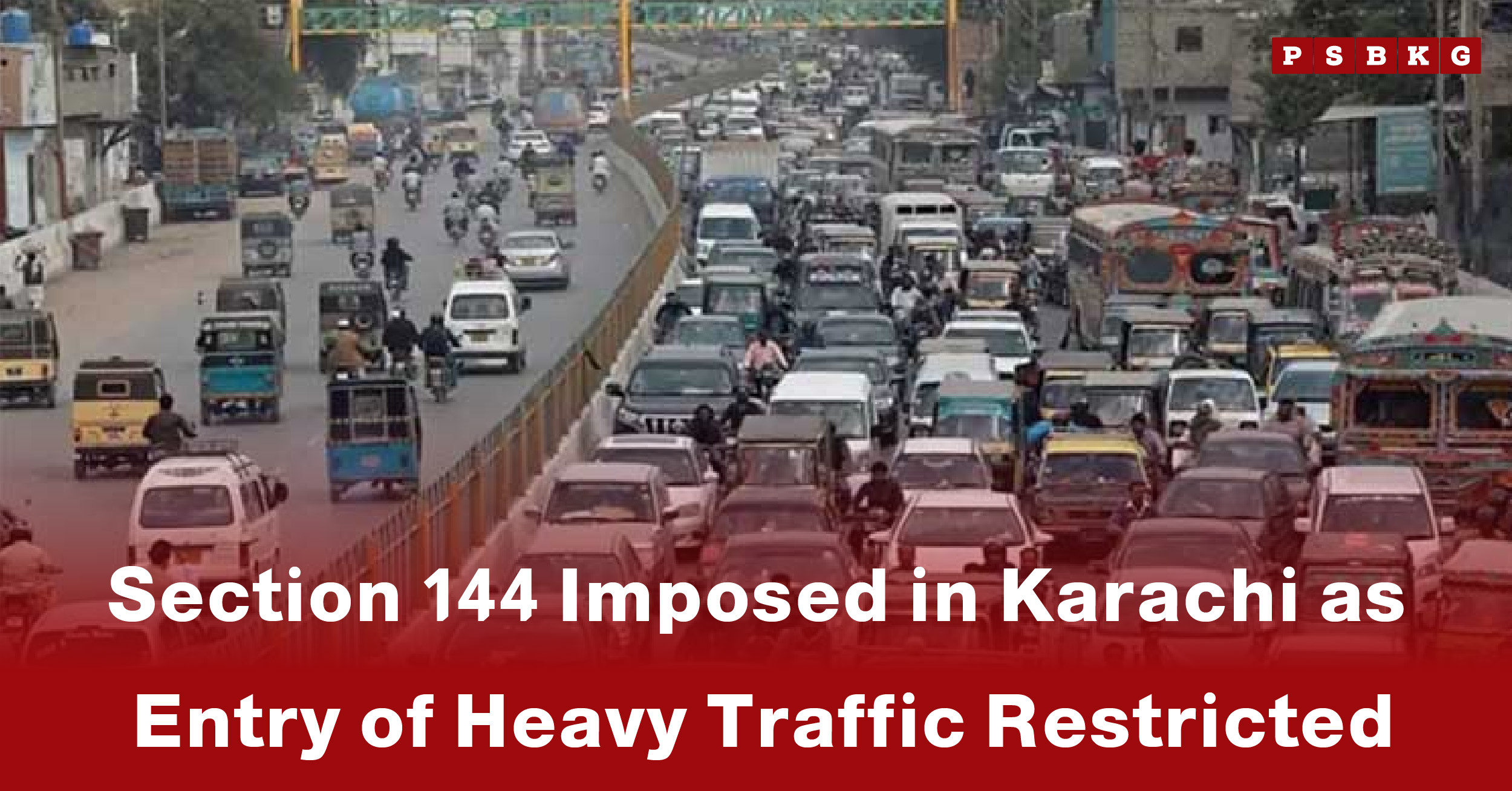 Heavy traffic congestion in Karachi, with vehicles caught in a jam amid a Section 144 in Karachi restriction announcement.