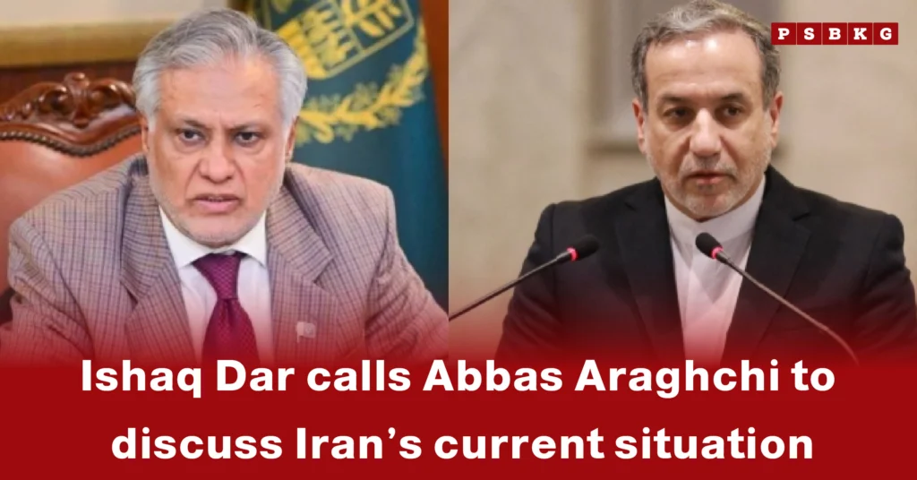 Ishaq Dar Calls Abbas Araghchi during the Ishaq Dar Abbas Araghchi phone call, discussing Iran's current situation, with text overlay highlighting the topic.