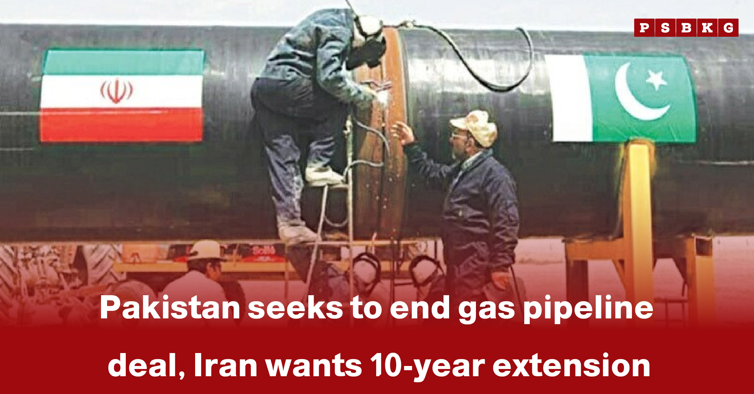 Workers examine a large pipeline adorned with the flags of Iran and Pakistan, highlighting discussions on the Pakistan Iran gas pipeline extension.