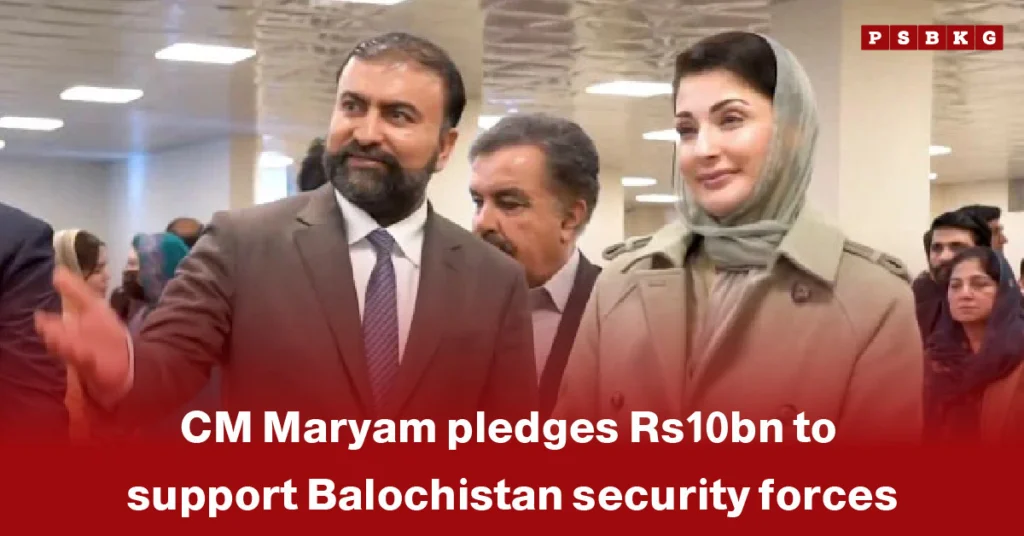 CM Rs10bn for Balochistan security forces: CM Maryam discusses a pledge of Rs10bn to strengthen security forces in Balochistan during an official event.