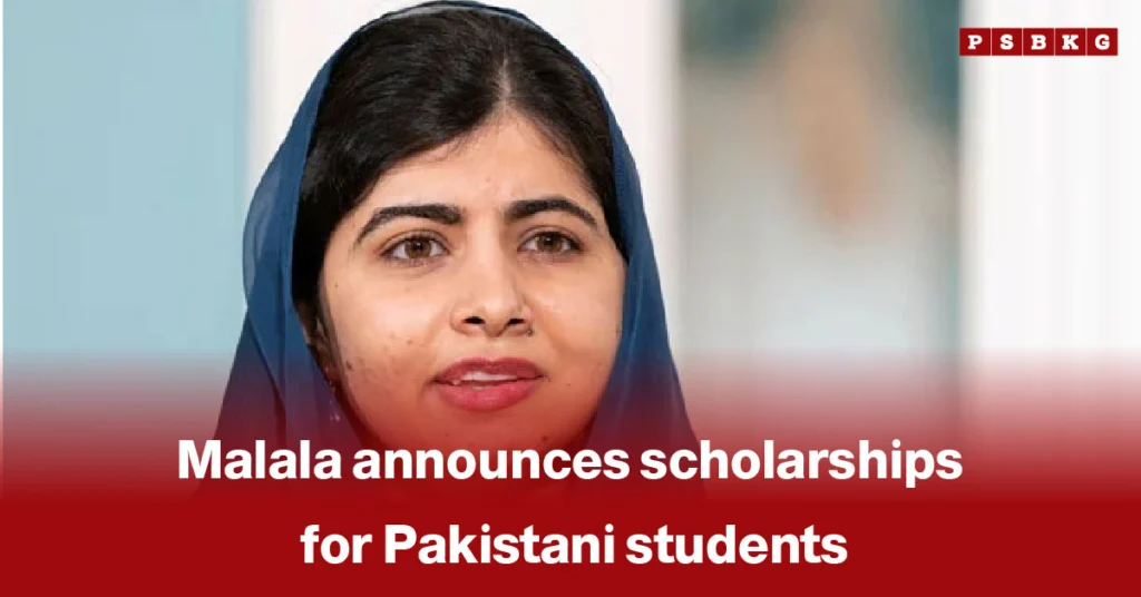 Malala scholarships for Pakistani students announcement showing a woman in a blue scarf promoting education and student empowerment.