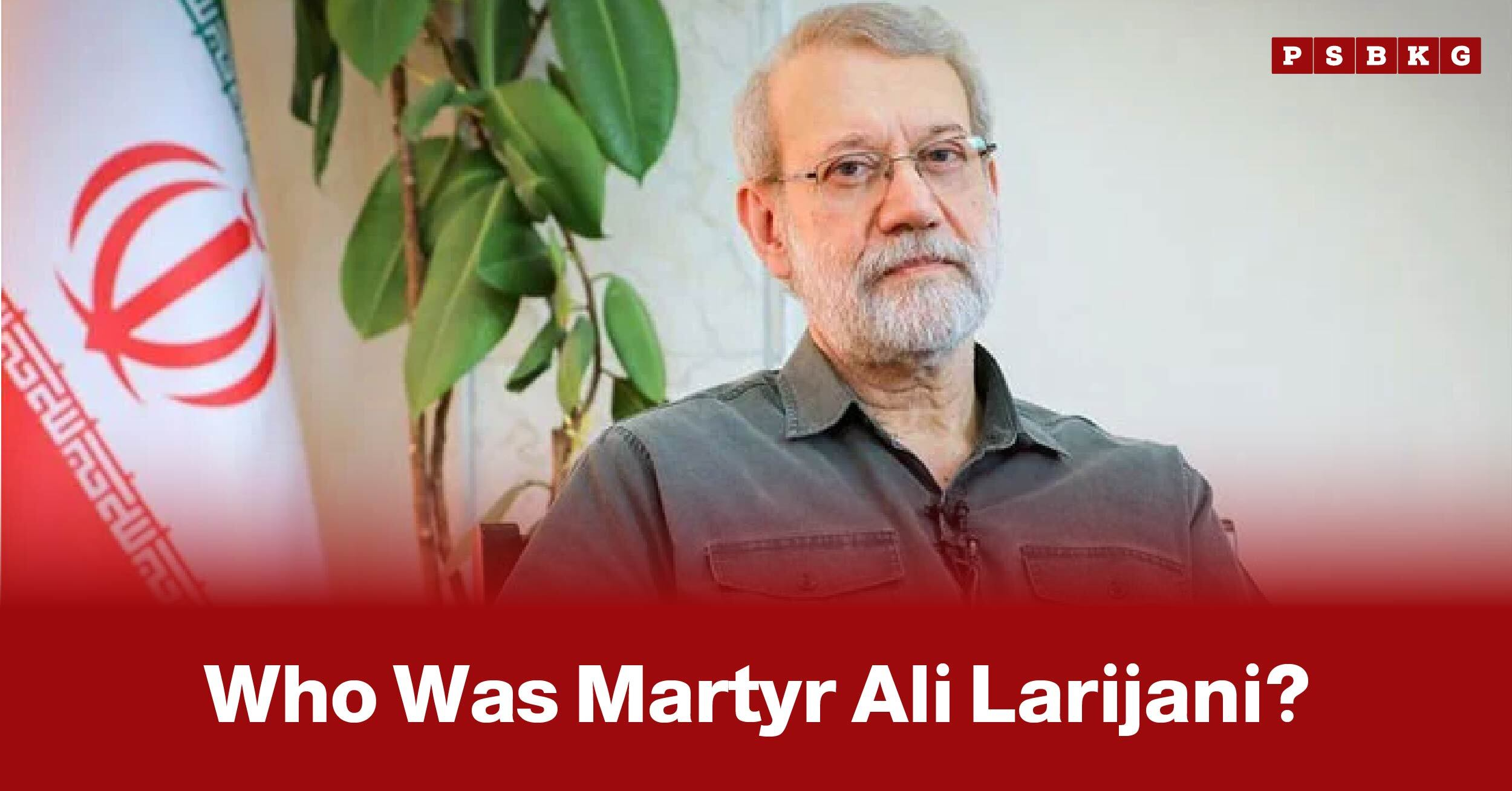 A man seated with an Iranian flag and a plant behind him, with text asking who was Martyr Ali Larijani, highlighting Ali Larijani Martyr.