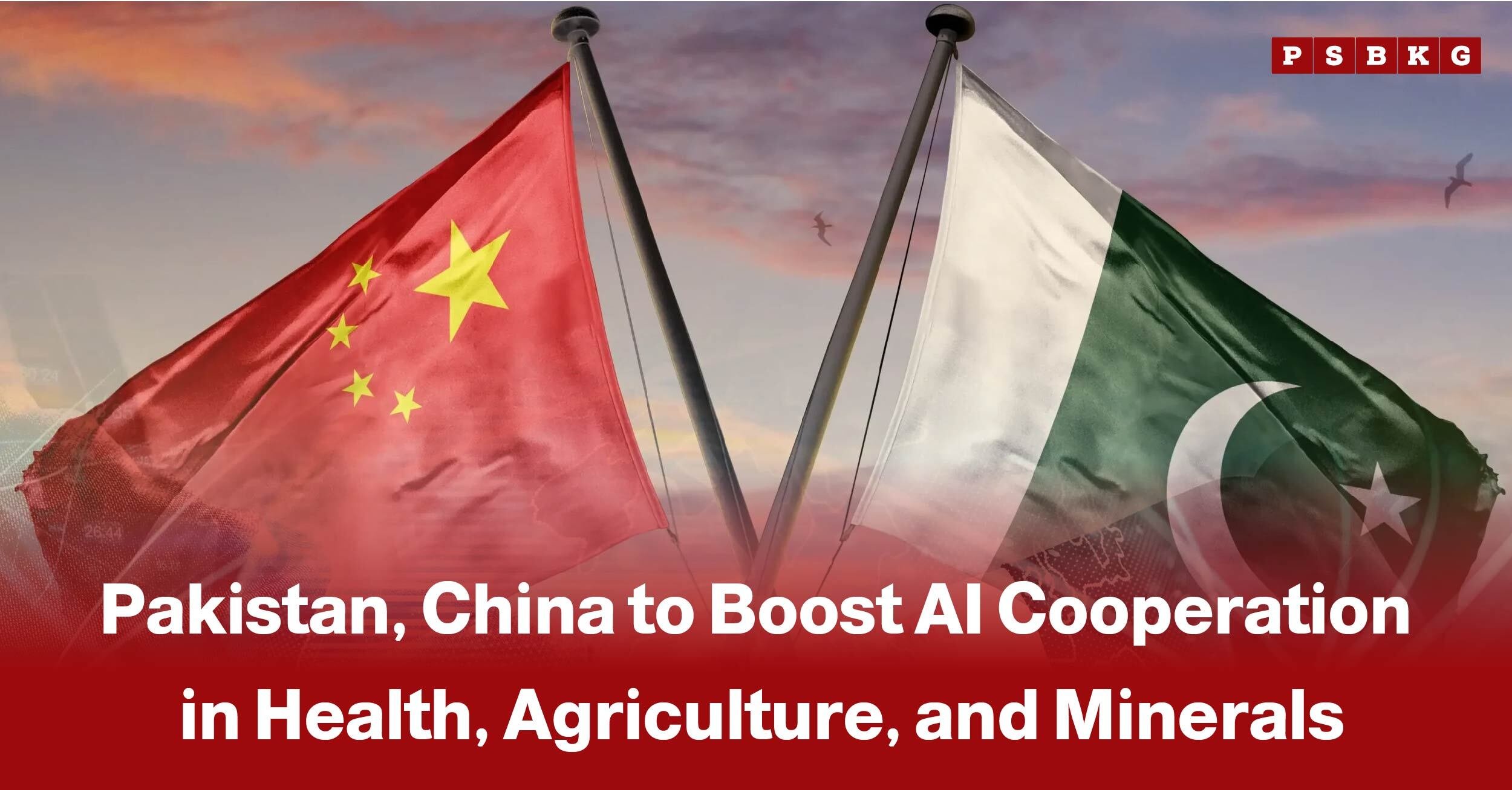 Flags of China and Pakistan crossed against a sunset sky, highlighting Pakistan China AI Cooperation in health, agriculture, and minerals.