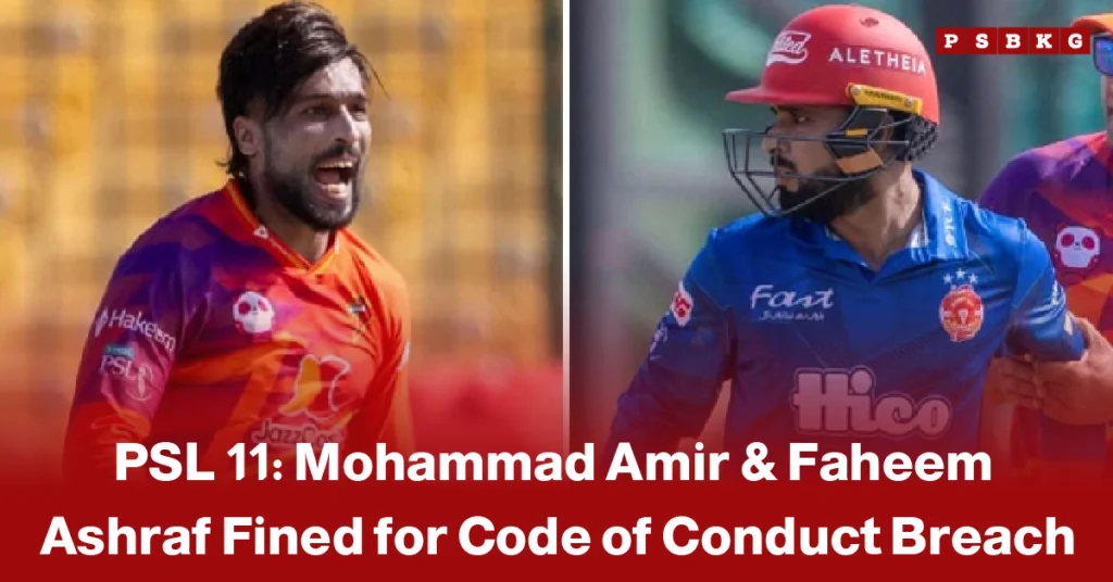 PSL 11 code of conduct breach Amir Faheem – two cricket players in team jerseys and helmets celebrating with a fist bump after match moment, with text about fines imposed for code of conduct violation in PSL 11.