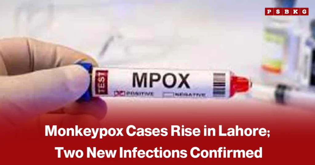 Monkeypox cases Lahore hand in glove holding a test tube labeled “MPOX” with text about rising monkeypox cases and new infections in Lahore.