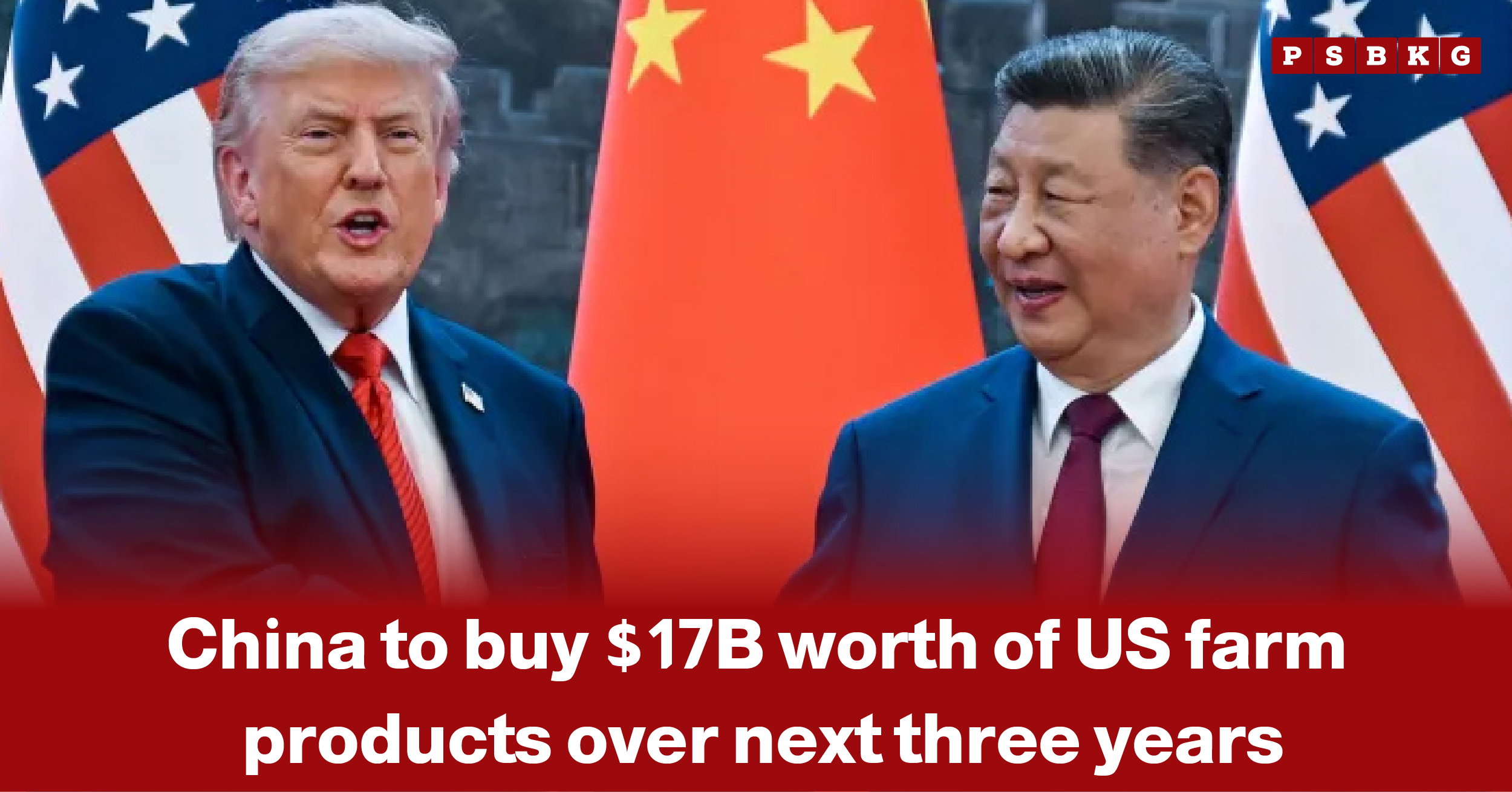 China buys $17 billion in US farm products—two suited men shaking hands in front of US and China flags with text about a $17B China–US farm product trade agreement.