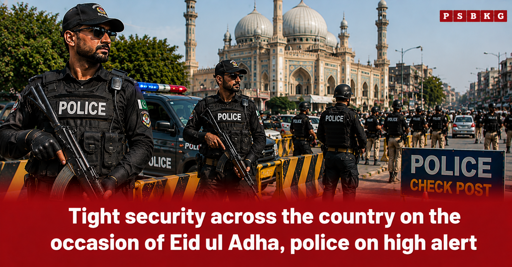 Image of police officers standing on high alert at a security checkpoint near a mosque in an urban area, with increased deployment for Eid ul Adha to ensure safety and crowd control during prayers and gatherings.