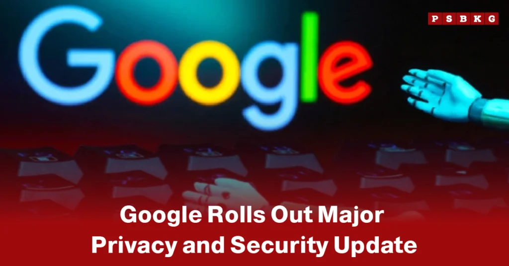 Google privacy and security update Google logo with robotic hands above a keyboard, highlighting a major privacy and security update announcement.