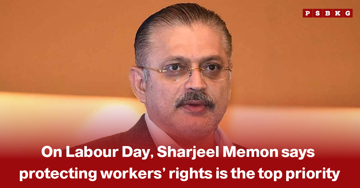 Sharjeel Memon Labour Day workers rights – portrait of a man in a suit with text stating that on Labour Day, Sharjeel Memon says protecting workers’ rights is the top priority.