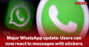 Image of the WhatsApp green logo with accompanying announcement-style text highlighting a major update allowing users to react to messages using stickers in chats.