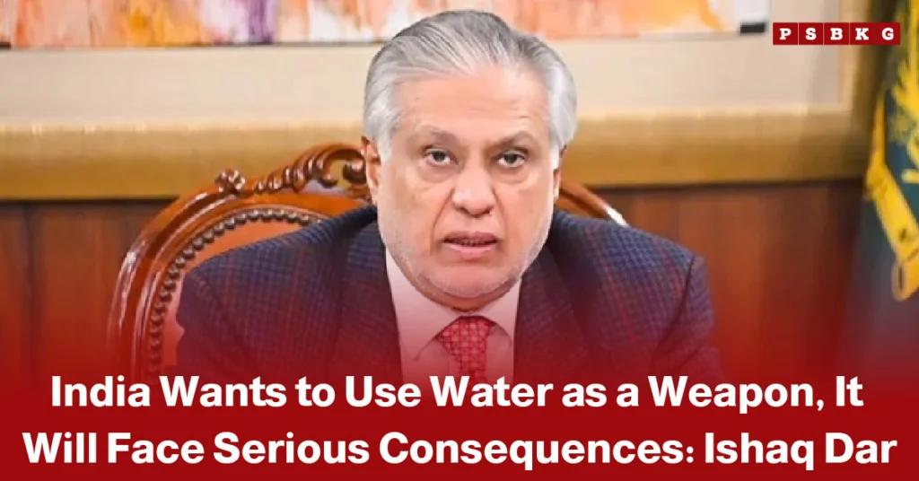 Image of a man in a suit seated on a chair in a formal setting, accompanied by a news-style headline quoting Ishaq Dar warning that India’s use of water as a weapon would face serious consequences.