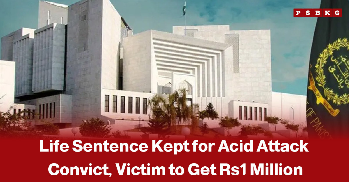 Image of the Supreme Court of Pakistan building with a news-style headline stating that the life sentence of an acid attack convict has been upheld, along with a court order directing the payment of Rs1 million in compensation to the victim.