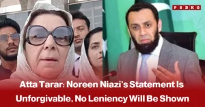 Split image showing Noreen Niazi wearing sunglasses and Federal Information Minister Atta Tarar speaking at a podium, accompanied by a news-style headline about Atta Tarar calling Noreen Niazi’s statement unforgivable and stating that no leniency will be shown.