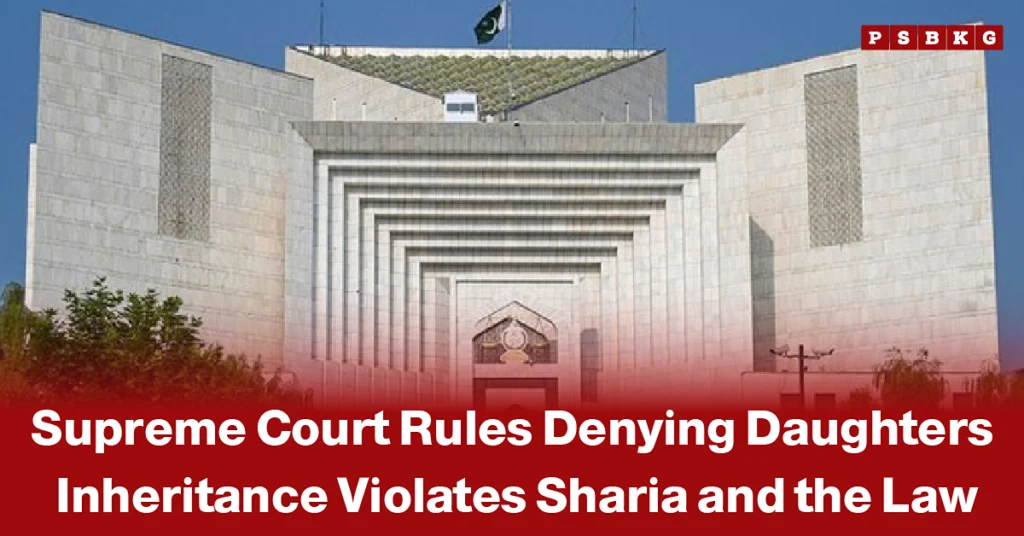Exterior view of the Supreme Court of Pakistan building, accompanied by a news-style headline stating that the court ruled denying daughters their inheritance rights is a violation of both Sharia and the law.
