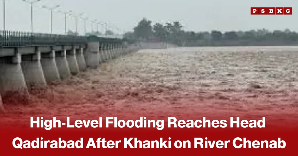 Dam structure with turbulent floodwaters of the River Chenab overflowing near Head Khanki and reaching the Head Qadirabad area, accompanied by a news-style headline about high-level flooding at Head Qadirabad.
