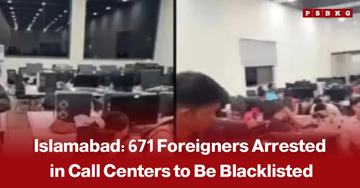 Foreign nationals detained during a crackdown on illegal call centers in Pakistan, accompanied by a news-style headline reporting that 671 foreigners arrested in Islamabad call centers will be placed on the foreign blacklist.