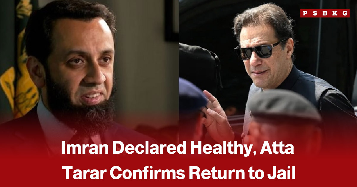 Atta Tarar speaking at a press briefing, accompanied by a news-style headline reporting that Imran Khan has been declared healthy and will be transferred back to jail.