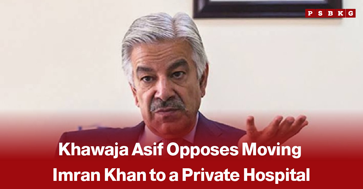 Khawaja Asif speaking at a press conference, accompanied by a news-style headline reporting his opposition to moving Imran Khan to a private hospital.