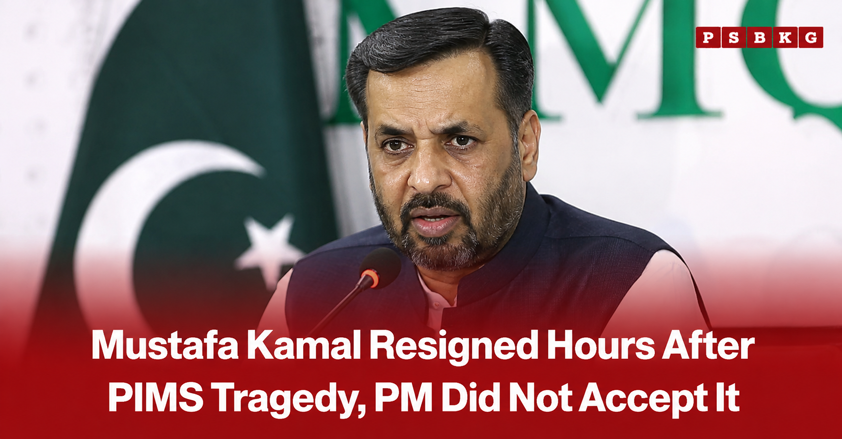Federal Health Minister Mustafa Kamal speaking at a press conference, accompanied by a news-style headline reporting that he submitted his resignation following the PIMS tragedy, but Prime Minister Shehbaz Sharif did not accept it.