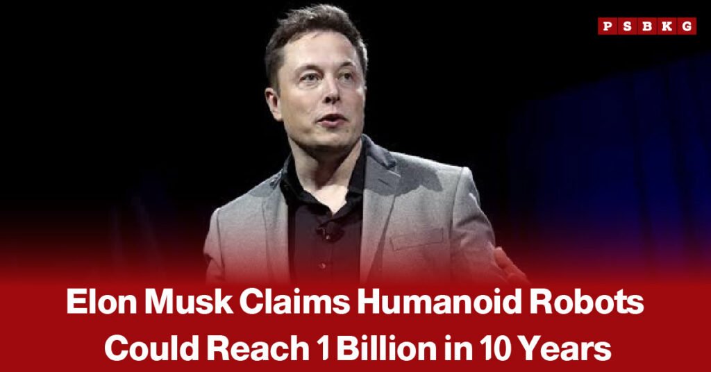 Elon Musk pictured alongside a humanoid robot, accompanied by a news-style headline about his prediction that the number of humanoid robots could reach one billion within 10 years.