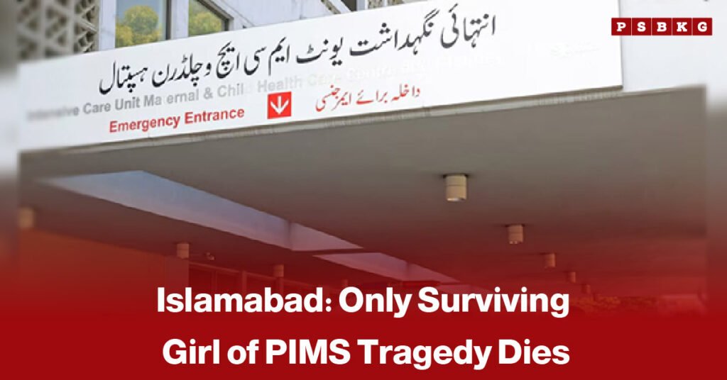 PIMS Hospital in Islamabad, accompanied by a news-style headline reporting that the only newborn who survived the recent nursery fire has died.