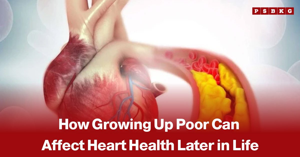 How childhood poverty and financial hardship may affect heart health in adulthood