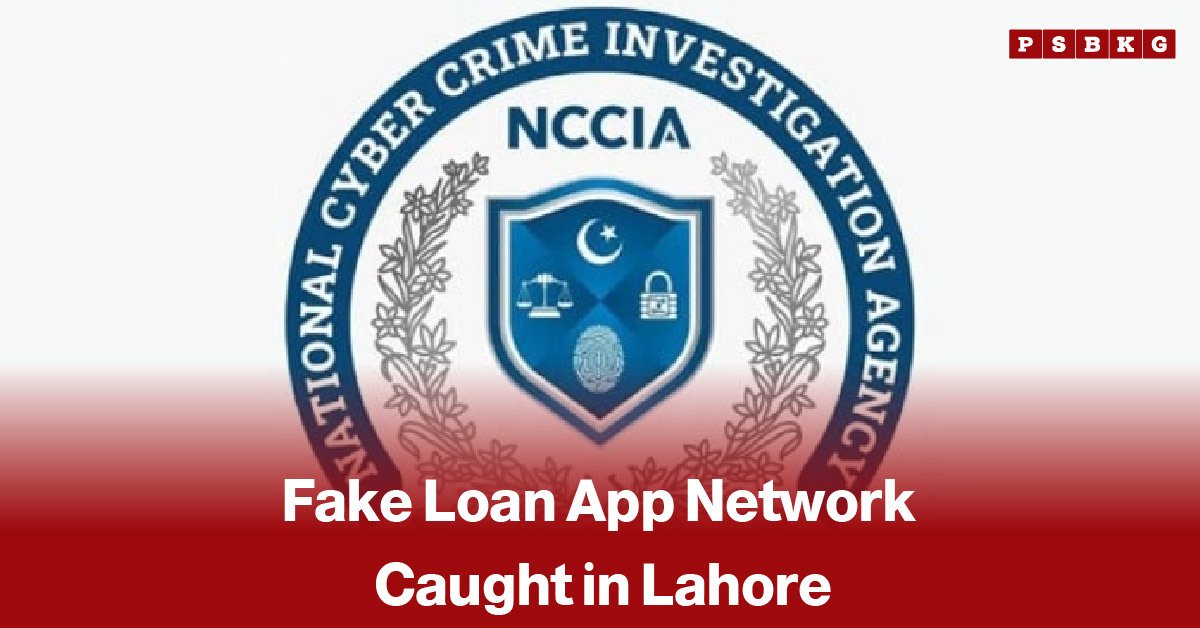 Authorities investigate fake loan app network uncovered in Lahore