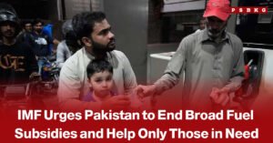 IMF urges Pakistan to replace broad fuel subsidies with targeted relief for low-income households