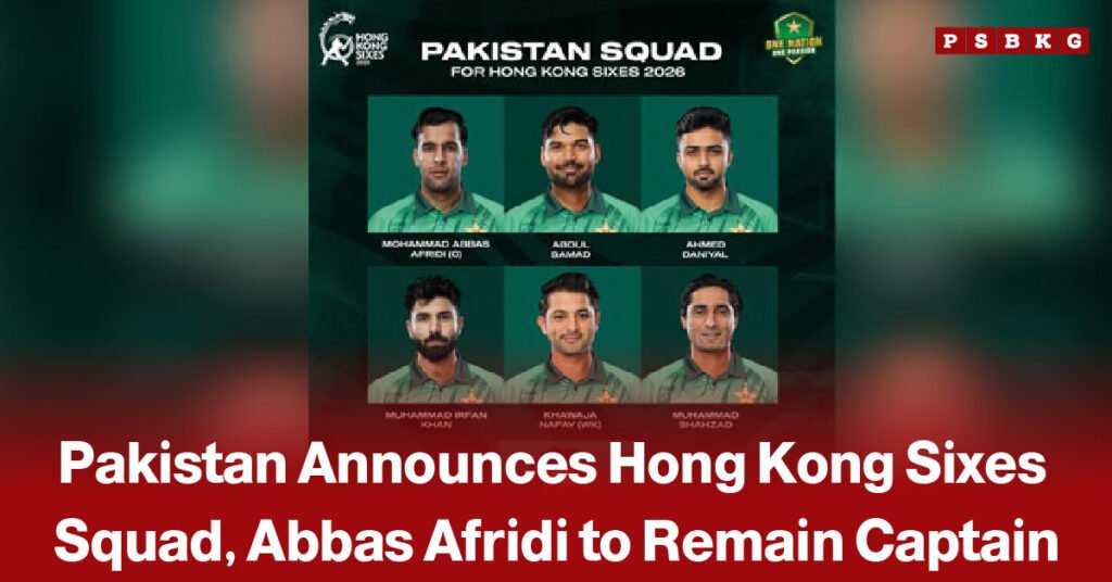 Abbas Afridi to captain Pakistan squad for the Hong Kong Sixes cricket tournament
