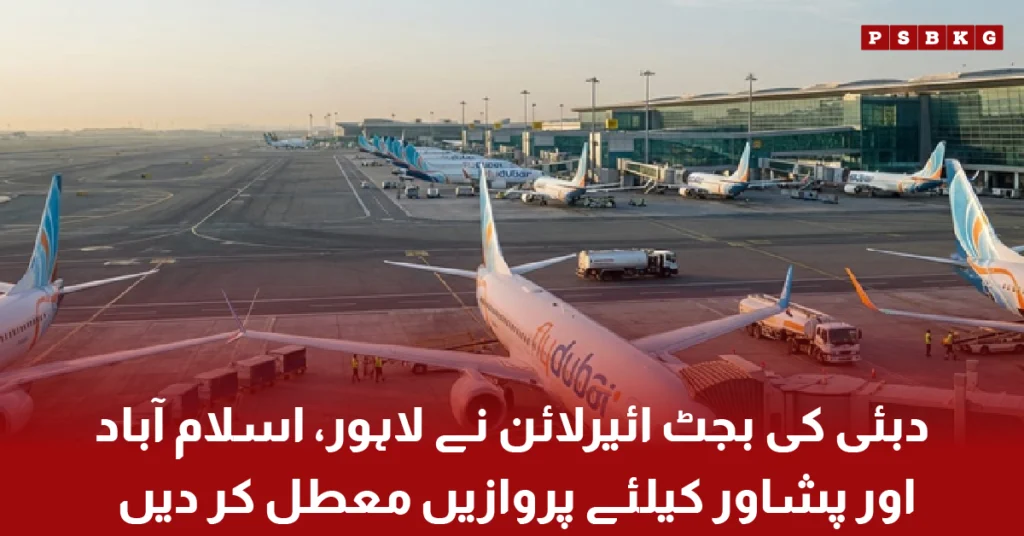Dubai budget airline suspends flights to Lahore Islamabad and Peshawar
